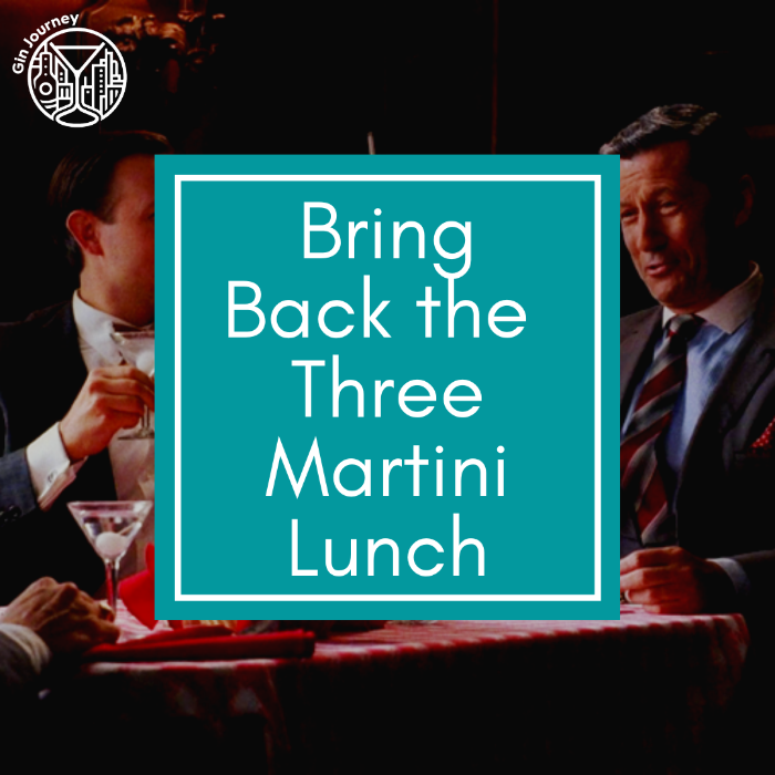 Bring back the Three Martini Lunch Campaign